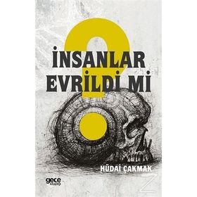 İnsanlar Evrildi mi - Hüdai Çakmak