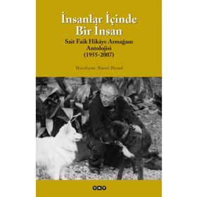 İNSANLAR İÇİNDE BIR İNSAN SAIT FAIK HIKÂYE ARMAĞAN ANTOLOJISI (1955-2007) - NURSEL DURUEL