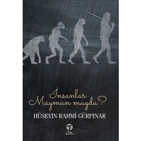 İNSANLAR MAYMUN MUYDU? - HÜSEYİN RAHMI GÜRPINAR