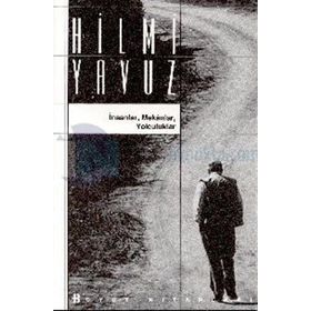 İNSANLAR MEKANLAR YOLCULUKLAR - HILMI YAVUZ