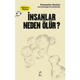 İnsanlar Neden Ölür - Françoise Dastur