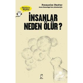 İnsanlar Neden Ölür - Françoise Dastur