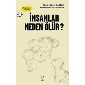 İnsanlar Neden Ölür - Françoise Dastur
