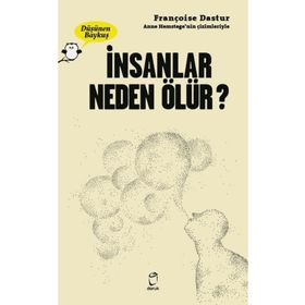 İnsanlar Neden Ölür - Françoise Dastur