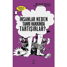 İnsanlar Neden Tanrı Hakkında Tartışırlar? - Michael Foessel