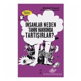 İnsanlar Neden Tanrı Hakkında Tartışırlar? - Michael Foessel