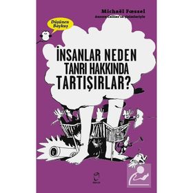 İnsanlar Neden Tanrı Hakkında Tartışırlar? - Michael Foessel