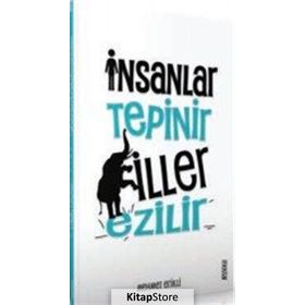 İnsanlar Tepinir Filler Ezilir - Mehmet Erikli