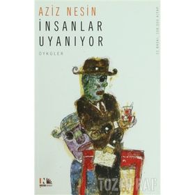 İNSANLAR UYANIYOR - AZIZ NESIN