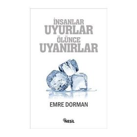 İNSANLAR UYURLAR ÖLÜNCE UYANIRLAR - EMRE DORMAN (ISBN:9786051312019)