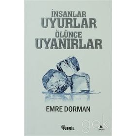 İNSANLAR UYURLAR ÖLÜNCE UYANIRLAR - EMRE DORMAN