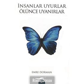 İNSANLAR UYURLAR ÖLÜNCE UYANIRLAR - EMRE DORMAN