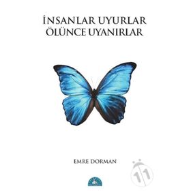İNSANLAR UYURLAR ÖLÜNCE UYANIRLAR - EMRE DORMAN