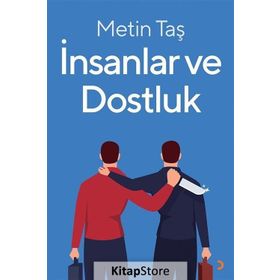 İnsanlar ve Dostluk - Metin Taş