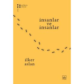 İnsanlar ve İnsanlar - İlker Aslan