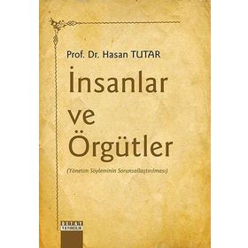 İnsanlar ve Örgütler - Hasan Tutar