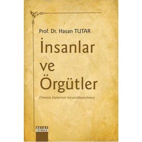 İnsanlar ve Örgütler - Hasan Tutar
