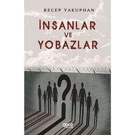 İnsanlar Ve Yobazlar - Recep Yakuphan