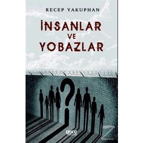 İnsanlar Ve Yobazlar - Recep Yakuphan