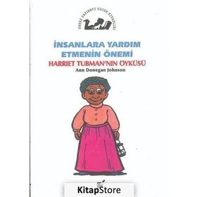 İnsanlara Yardım Etmenin Önemi - Harriet Tubman'ın Öyküsü - Ann Donegan Johnson