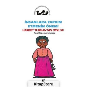 İnsanlara Yardım Etmenin Önemi - Harriet Tubman'ın Öyküsü - Ann Donegan Johnson