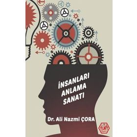 İnsanları Anlama Sanatı - Ali Nazmi Çora