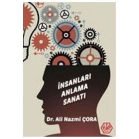 İnsanları Anlama Sanatı - Ali Nazmi Çora