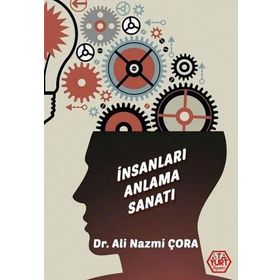 İnsanları Anlama Sanatı - Ali Nazmi Çora