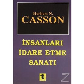 İNSANLARI İDARE ETME SANATI - HERBERT CASSON