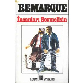 İNSANLARI SEVMELISIN - ERICH MARIA REMARQUE