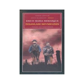 İNSANLARI SEVMELISIN - ERICH MARIA REMARQUE