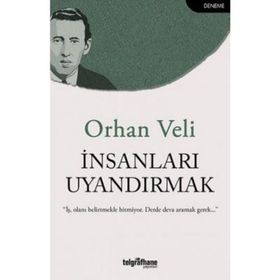 İnsanları Uyandırmak - Orhan Veli Kanık