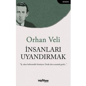 İnsanları Uyandırmak - Orhan Veli Kanık