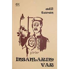 İNSANLARIM VAR (ŞIIRLER) - Adil Turan