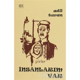 İNSANLARIM VAR (ŞIIRLER) - Adil Turan