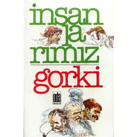 İNSANLARIMIZ - MAKSIM GORKI