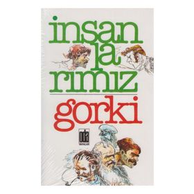 İNSANLARIMIZ - MAKSIM GORKI
