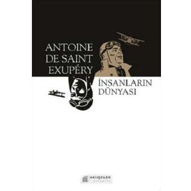 Insanların Dünyası - Antoıne De Saınt Exupery