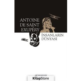 Insanların Dünyası - Antoıne De Saınt Exupery