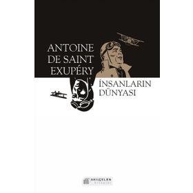 İnsanların Dünyası - Antonie de Saint Exupery