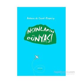 İnsanların Dünyası - Antonie de Saint Exupery