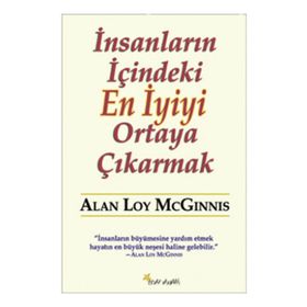 İnsanların İçindeki En İyiyi Ortaya Çıkarmak - Alan Loy Mcginnis