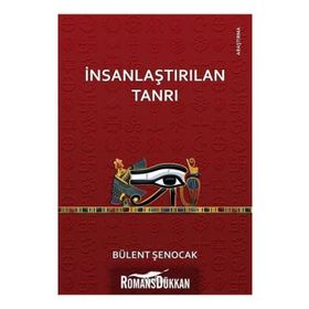 İNSANLAŞTIRILAN TANRI - BÜLENT ŞENOCAK
