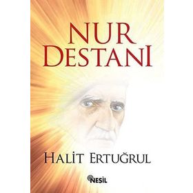 İNSANLIĞA ADANMIŞ BIR ÖMÜR SAID NURSI'NIN DESTANLAŞAN HIZMETI - HALIT ERTUĞRUL