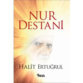 İNSANLIĞA ADANMIŞ BIR ÖMÜR SAID NURSI'NIN DESTANLAŞAN HIZMETI - HALIT ERTUĞRUL
