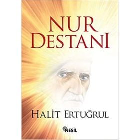 İNSANLIĞA ADANMIŞ BIR ÖMÜR SAID NURSI'NIN DESTANLAŞAN HIZMETI - HALIT ERTUĞRUL
