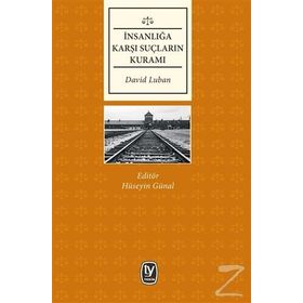 Insanlığa Karşı Suçların Kuramı - David Luban