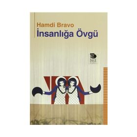 İnsanlığa Övgü - Hamdi Bravo