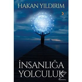 İnsanlığa Yolculuk - Hakan Yıldırım