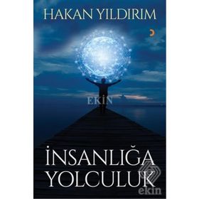 İnsanlığa Yolculuk - Hakan Yıldırım